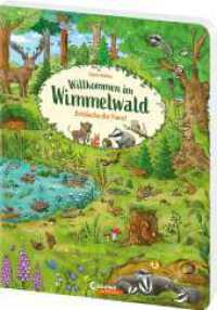Willkommen im Wimmelwald - Entdecke die Tiere! : Großes Wimmelbuch für Kinder ab 2 Jahren - Besuche die Tierfreunde im märchenhaften Wimmelwald - Zum Suchen, Entdecken und Spaß haben （2025. 16 S. 31.5 cm）