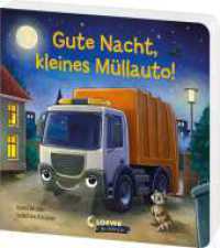 Gute Nacht, kleines Müllauto! : Beruhigendes Pappbilderbuch zum Entspannen, Kuscheln und Einschlafen für Kinder ab 2 Jahren （2025. 22 S. 180 mm）
