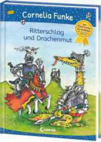Ritterschlag und Drachenmut : Der Erstleseklassiker von der Autorin illustriert - Abenteuerliche Rittergeschichten zum ersten Selberlesen und Vorlesen ab 6 Jahren (Erstlese-Klassiker) （2024. 80 S. 245 mm）