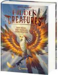 Hidden Creatures (Band 2) - Der Vogel der tausend Geschichten : Über magische Fabelwesen und den Umgang mit Schmerz - Atmosphärisches Fantasy-Abenteuer ab 12 Jahren (Hidden Creatures / Once There Was 2) （2025. 432 S. 215 mm）