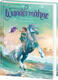 Wundermähne (Band 3) - Der Ruf der Freundschaft : Ein gemaltes Traumpferd und ein verborgenes Tal erwarten dich - Fantastische Kinderbuchreihe zum Davonträumen für Pferdefans ab 7 Jahren (Wundermähne 3) （2025. 128 S. 21.5 cm）