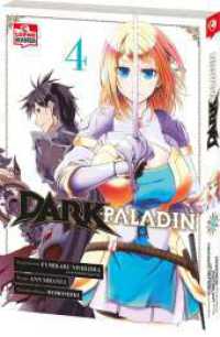 Dark Paladin 04 : Begleite Kai bei seinem Kampf gegen das Schicksal - Epischer Must-Read Manga voller Fantasy und Action (Dark Paladin 4) （2025. 186 S. 2 farbige und 184 s/w-Abbildungen. 182 mm）