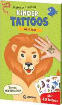 Meine schönsten Kindertattoos - Wilde Tiere : Mit über 40 verschiedenen Tattoos und einem Rätselheft als Bonus - Für Kinder ab 5 Jahren （2025. 16 S. 240 mm）