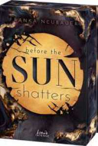 Before the Sun Shatters (Scandalous Secrets, Band 1) : Prickelnde Bodyguard-Romance voller Intrigen und Gossip - Romantic-Suspense mit edlem Farbschnitt nur solange der Vorrat reicht （2025. 432 S. 210 mm）
