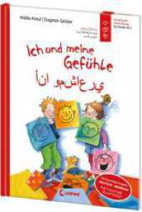 Ich und meine Gefühle - Deutsch - Arabisch (Starke Kinder, glückliche Eltern) : Sachbuch für Kinder ab 5 Jahren über den Umgang mit Gefühlen - Zweisprachige Ausgabe （2025. 36 S. 275 mm）