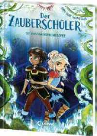 Der Zauberschüler (Band 7) - Die verschwundene Waldfee : Finde mit Flo die Prinzessin der Waldfeen! - Fesselnde Action in einer magischen Bergwelt - Cooles Fantasy-Abenteuer für Erstleser ab 7 Jahren (Der Zauberschüler 7) （2025. 80 S. 215 mm）