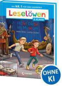 Lesel&ouml;wen 2. Klasse - Hilfe! Diebe im Museum : Die Nr. 1 f&uuml;r den Leseerfolg - Mit Silbenf&auml;rbung und Leselernschrift ABeZeh - Erstlesebuch f&uuml;r Kinder ab 7 Jahren (Lesel&ouml;wen 2. Klasse)