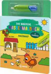 Das magische Wassermalbuch - Bauernhof : Wassermalspaß für die Allerkleinsten ab 18 Monaten - Mit dem enthaltenen nachfüllbaren Zaubermalstift lassen sich die animierenden Motive immer wieder ausmalen (Das magische Wassermalbuch) （2025. 14 S. 240 mm）