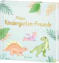 Meine Kindergarten-Freunde (neu) - Dinosaurier : Wunderschönes Eintragbuch für die besten Freund_innen aus dem Kindergarten - Das perfekte Geschenk für Einhornfans ab 3 Jahren (Eintragbücher) （2025. 64 S. 21.5 cm）