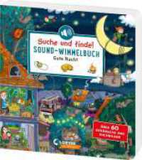 Suche und finde! Sound-Wimmelbuch - Gute Nacht : Höre und staune! Über 60 Geräusche und Suchbilder - Wimmelspaß mit XXL-Sounds in Hörspielqualität ab 2 Jahren (Suche und finde! Sound-Wimmelbuch) （2025. 14 S. 20 cm）