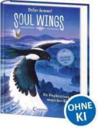 Soul Wings (Band 1) - Die Prophezeiung der magischen V&ouml;gel : Zwei mutige Geschwister auf einer magischen Reise durch Finnland - Packendes Fantasy-Abenteuer des preisgekr&ouml;nten Autors Stefan Gemmel (Soul Wings)