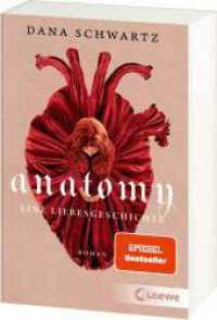 Anatomy : Eine Liebesgeschichte （2025. 384 S. 188 mm）