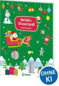 Metallic-Stickerspa&szlig; - Weihnachten : Abwechslungsreiche R&auml;tsel und Ausmalbilder f&uuml;r Kinder ab 5 Jahren- Mit mehr als 45 coolen Metallicstickern (Metallic-Stickerspa&szlig;)