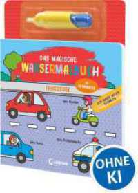 Das magische Wassermalbuch - Fahrzeuge : Wassermalspa&szlig; f&uuml;r die Allerkleinsten ab 18 Monaten - Mit dem enthaltenen nachf&uuml;llbaren Zaubermalstift lassen sich die spannenden Motive immer wieder ausmalen (Das magische Wassermalbuch)