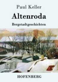 Altenroda : Bergstadtgeschichten （Neuausg. d. Orig.-Ausg. v. 1921. 2017. 144 S. 220 mm）