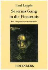 Severins Gang in die Finsternis : Ein Prager Gespensterroman （2017. 68 S. 220 mm）