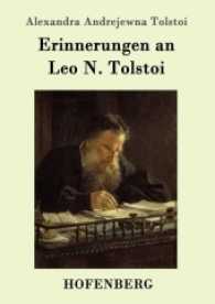 Erinnerungen an Leo N. Tolstoi （2017. 52 S. 220 mm）