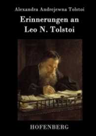 Erinnerungen an Leo N. Tolstoi （2017. 52 S. 220 mm）