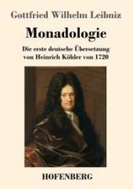 Monadologie : Die erste deutsche Übersetzung von Heinrich Köhler von 1720 （2017. 40 S. 220 mm）