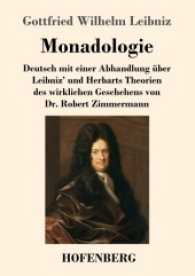 Monadologie : Deutsch mit einer Abhandlung über Leibniz' und Herbarts Theorien des wirklichen Geschehens von Dr. Robert Zimmermann （2017. 208 S. 220 mm）