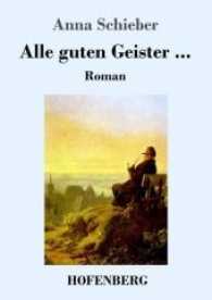 Alle guten Geister ... : Roman （2017. 320 S. 220 mm）