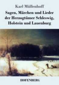 Sagen, Märchen und Lieder der Herzogtümer Schleswig, Holstein und Lauenburg （2017. 684 S. 254 mm）