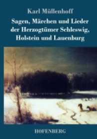 Sagen, Märchen und Lieder der Herzogtümer Schleswig, Holstein und Lauenburg （2017. 684 S. 254 mm）