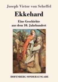 Ekkehard : Eine Geschichte aus dem 10. Jahrhundert （2017. 420 S. 220 mm）