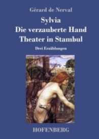 Sylvia / Die verzauberte Hand / Theater in Stambul : Drei Erzählungen （2017. 84 S. 220 mm）