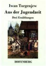 Aus der Jugendzeit : Drei Erzählungen （2017. 68 S. 220 mm）