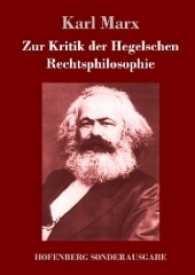 Zur Kritik der Hegelschen Rechtsphilosophie （2017. 160 S. 220 mm）