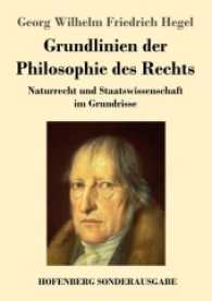 Grundlinien der Philosophie des Rechts : Naturrecht und Staatswissenschaft im Grundrisse （2017. 276 S. 220 mm）