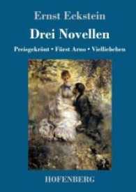 Drei Novellen : Preisgekr&ouml;nt / F&uuml;rst Arno / Vielliebchen （2017. 80 S. 220 mm）