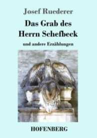 Das Grab des Herrn Schefbeck : und andere Erzählungen （2017. 156 S. 220 mm）