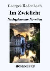 Im Zwielicht : Nachgelassene Novellen （2017. 108 S. 220 mm）
