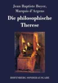 Die philosophische Therese : oder Beiträge zur Geschichte des Paters Dirrag und des Fräuleins Eradice (Thérèse philosophe) （2017. 92 S. 220 mm）