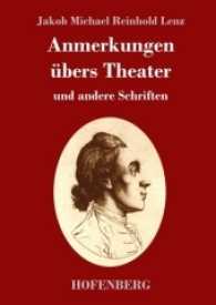 Anmerkungen übers Theater : und andere Schriften （2017. 80 S. 220 mm）