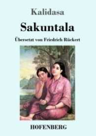 Sakuntala : Ein Schauspiel in sieben Akten （2017. 104 S. 220 mm）