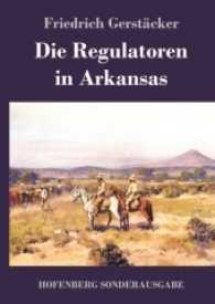 Die Regulatoren in Arkansas : Aus dem Waldleben Amerikas （2017. 416 S. 220 mm）