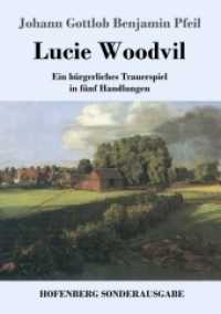 Lucie Woodvil : Ein bürgerliches Trauerspiel in fünf Handlungen （2017. 92 S. 220 mm）