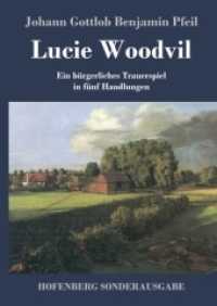 Lucie Woodvil : Ein bürgerliches Trauerspiel in fünf Handlungen （2017. 92 S. 220 mm）