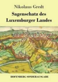 Sagenschatz des Luxemburger Landes （2018. 696 S. 220 mm）