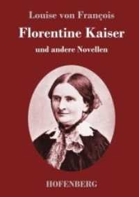 Florentine Kaiser : und andere Novellen （2018. 156 S. 220 mm）