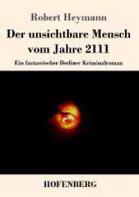 Der unsichtbare Mensch vom Jahre 2111: Ein fantastischer Berliner Kriminalroman