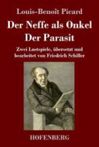 Der Neffe als Onkel / Der Parasit: Zwei Lustspiele, übersetzt und bearbeitet von Friedrich Schiller