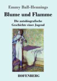 Blume und Flamme: Die autobiografische Geschichte einer Jugend
