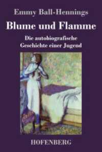 Blume und Flamme: Die autobiografische Geschichte einer Jugend