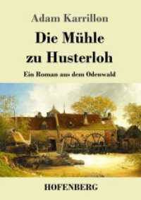 Die Mühle zu Husterloh: Ein Roman aus dem Odenwald