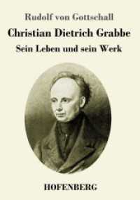 Christian Dietrich Grabbe: Sein Leben und sein Werk