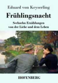 Frühlingsnacht: Sechzehn Erzählungen von der Liebe und dem Leben